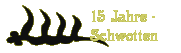15 Jahre -
Schwotten